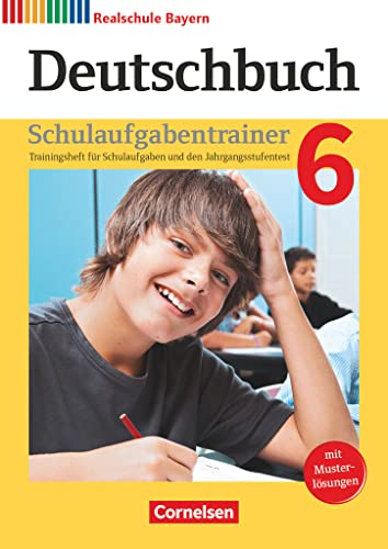 Deutschbuch - Sprach- und Lesebuch - Realschule Bayern 2017 - 6. Jahrgangsstufe: Schulaufgabentrainer mit Lösungen (Deutschbuch, Realschule Bayern 2017, 6. Jahrgangsstufe)