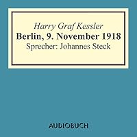 Berlin, 9. November 1918 Hörbuch