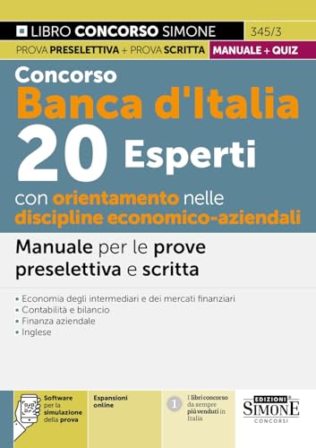 Concorso Banca d'Italia. 20 esperti con orientamento nelle discipline economico-aziendali. Manuale per le prove preselettiva e scritta. Teoria e quiz. Con espansione online. Con software di simula...