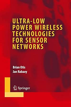Ultra-Low Power Wireless Technologies for Sensor Networks 2007th Edition-Wow! eBook