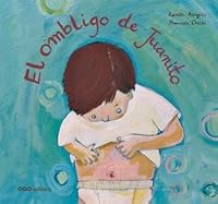 El ombligo de Juanito / Little Johnnys Belly button 8498712270 Book Cover