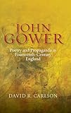 John Gower, Poetry and Propaganda in Fourteenth-Century England (Publications of the John Gower Society, 7) (Volume 7)