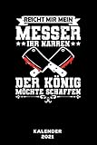  Reicht mir mein Messer Ihr Narren der König möchte schaffen: Kalender 2021 und Jahresplaner von Januar bis Dezember mit Ferien, Feiertagen und ... Taschenkalender und Organizer für 1 Jahr