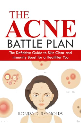 The Acne Battle Plan: The Definitive Guide To Skin Clear And Immunity Boost For A Healthier You. (English Edition)