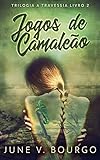 Jogos de Camaleão (2) (Trilogia a Travessia)