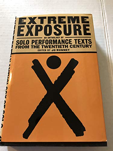 Extreme Exposure: An Anthology of Solo Performance...