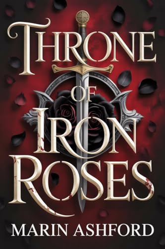 Throne of Iron Roses: Seven Nights. Six Hunters. One heir the roses refuse to let die. (English Edition)