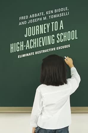 Journey to a High-Achieving School: Eliminate Destructive Excuses book cover
