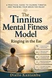 The Tinnitus Mental Fitness Model: Building Mental Fitness for Tinnitus Relief