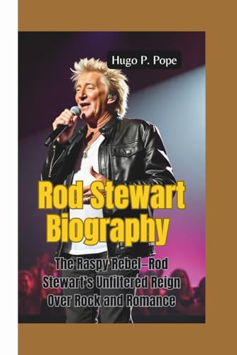ROD STEWART BIOGRAPHY: The Raspy Rebel—Rod Stewart’s Unfiltered Reign Over Rock and Romance