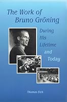 The Work of Brono Groning: During His Lifetime and Today 3933344131 Book Cover
