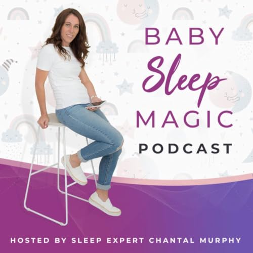 Baby Sleep Magic Podcast Por Chantal Murphy arte de portada