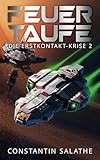 Cover zum Buch Feuertaufe: Die Erstkontakt-Krise