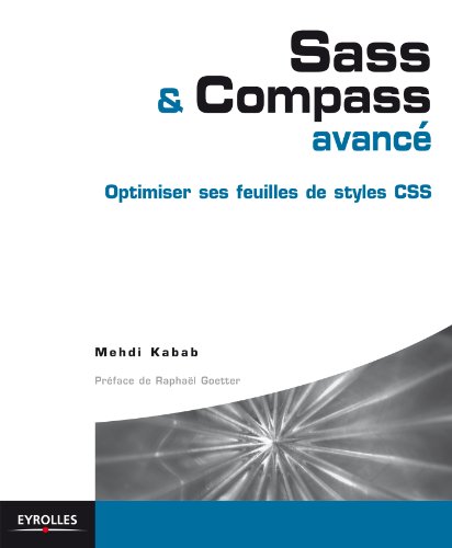 Télécharger Sass et Compass avancé: Optimiser ses feuilles de style CSS (Blanche) PDF Ebook En Ligne