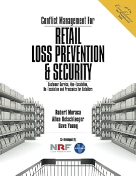 Paperback Conflict Management For Retail Loss Prevention & Security: Customer Service, Non-Escalation, De-Escalation & Proxemics for Retailers Book