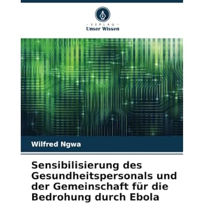 Sensibilisierung des Gesundheitspersonals und der Gemeinschaft für die Bedrohung durch Ebola