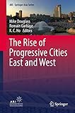 The Rise of Progressive Cities East and West (ARI - Springer Asia Series, 6)
