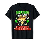 Mexican Nacho Average Pharmacy Technician T-Shirt