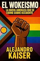 El posmodernismo: La nueva amenaza que se cierne sobre Occidente (Spanish Edition) B0CDJTLXJV Book Cover