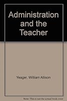Administration and the teacher 083712882X Book Cover