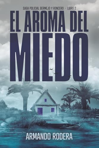 El aroma del miedo: (Saga policial Bermejo y Roncero, Libro 2)