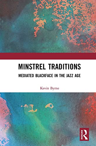 Minstrel Traditions: Mediated Blackface in the Jazz Age