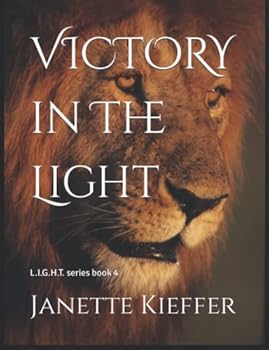 Paperback VICTORY in The Light (L.I.G.H.T. - Life In God Holds Truth) Book