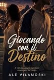 Giocando con il destino (Italian Edition)