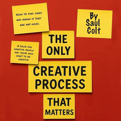 The Only Creative Process That Matters by Saul Colt, Michael Nolan - foreword episode artwork