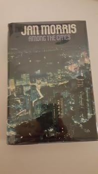 Among the Cities by Jan Morris