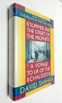 Summer in the Street of the Prophets and a Voyage to Ur of the Chaldees (Palace of Shattered Vessels, Vols 1 and 2) - Book  of the Palace of Shattered Vessels