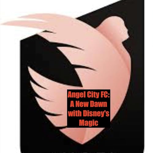 『Angel City FC: A New Dawn with Disney's Magic』のカバーアート