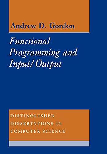 Functional Programming and Input/Output: 8 (Distinguished Dissertations in Computer Science, Series Number 8) view 2