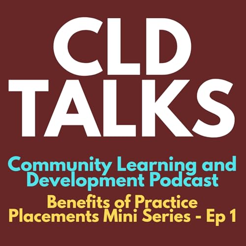Page de couverture de Benefits of Practice Placements Mini Series - Ep 1
