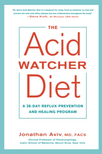 The Acid Watcher Diet: A 28-Day Reflux Prevention and Healing Program: Aviv MD FACS, Jonathan