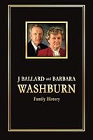 J Ballard and Barbara Washburn Family History 1940216052 Book Cover