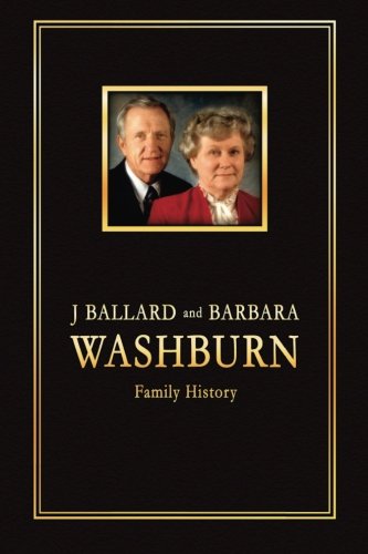 J Ballard and Barbara Washburn Family History