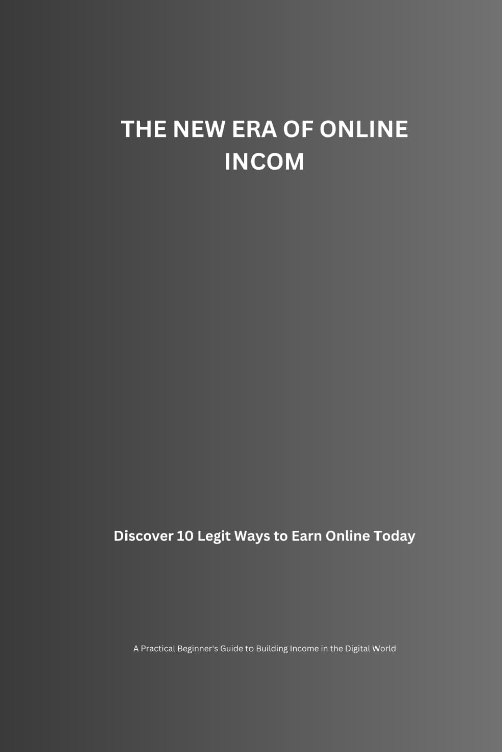 Digital Gold Rush: Discover 10 Legit Ways to Earn Online Today: A Beginner’s Blueprint for Building Income and Freedom in the Digital Age