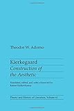 Kierkegaard: Construction of the Aestheticvolume 61 (Theory & History of Literature) - Theodor W. Adorno 