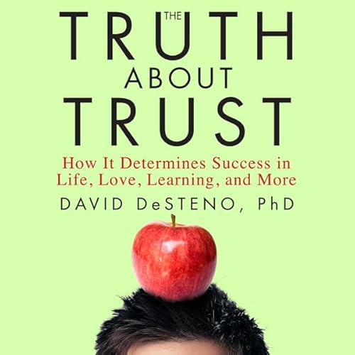 The Truth About Trust Audiolivro Por David DeSteno capa