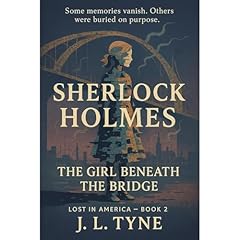 Sherlock Holmes: The Girl Beneath the Bridge Audiolibro Por J. L. Tyne arte de portada