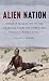 Alien Nation: Chinese Migration in the Americas from the Coolie Era through World War II (The David J. Weber Series in the New Borderlands History)