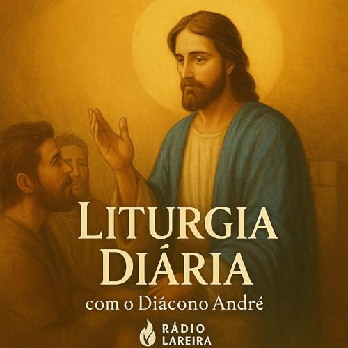 Liturgia Di&aacute;ria - 03-11 - R&aacute;dio Lareira