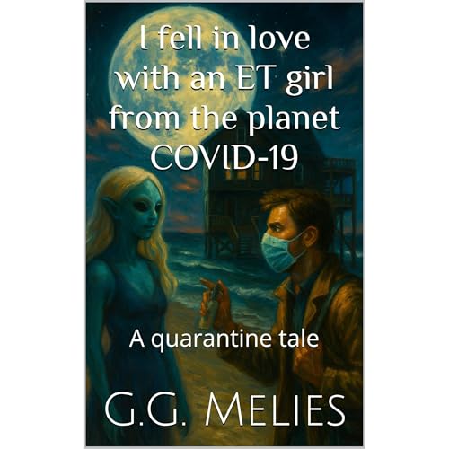 G.G. Melies - I fell in love with an ET girl from the planet COVID-19 episode artwork