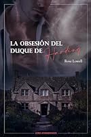 La obsesión del duque de Harding: Bilogía Lores atormentados 1 (Spanish Edition) B0BRJ82WST Book Cover