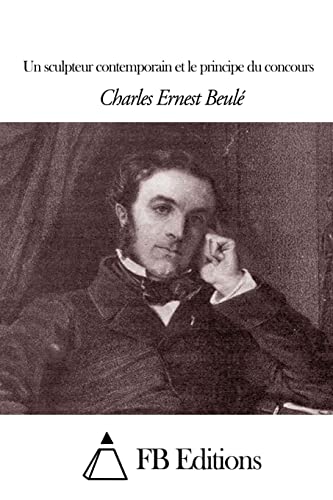 Un sculpteur contemporain et le principe du concours (French Edition)