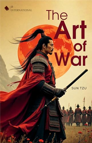 Image of The Art of War | Principles of Strategy, Leadership, Tactical thinking and Victory by Sun Tzu | Classic Edition of Ancient Wisdom on War and Strategy ... for student of history and political science