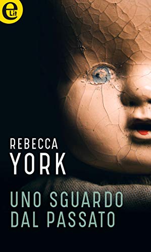 Rebecca York - 43 Light Street vol. 10 Uno sguardo dal passato (2018)