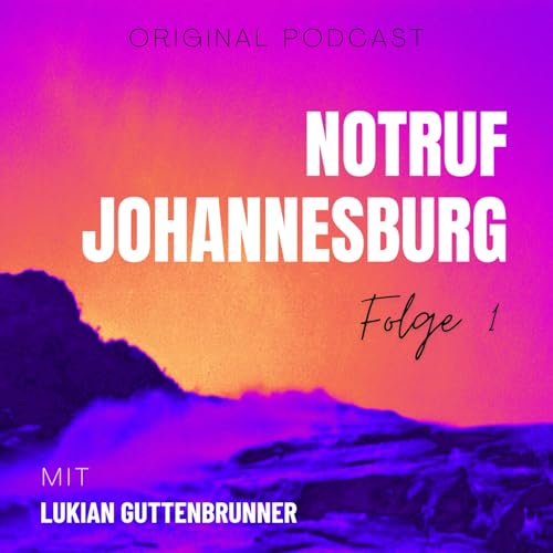 Notruf Johannesburg &ndash; mit Lukian Guttenbrunner (Folge 1)