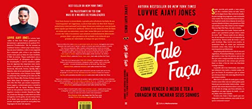 Seja Fale Faça: como vencer o medo e ter a coragem de encarar seus sonhos